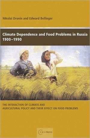 Climate Dependence and Food Problems in Russia, 1900-1990: The Interaction of Climate and Agricultural Policy and Their Effect in Food Problems de Nikolai M. Dronin