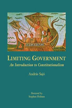 Limiting Government de Andras Sajo