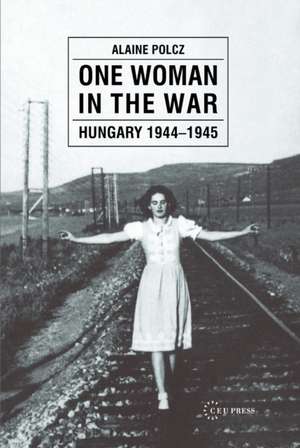 Polcz, A: One Woman in the War de Alaine Polcz