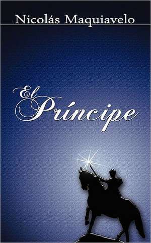 El Principe / The Prince de Niccolo Machiavelli