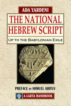 The National Hebrew Script Up to the Babylonian Exile de Ada Yadeni