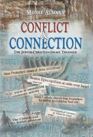 Conflict and Connection: The Jewish-Christian-Israel Triangle de Moshe Aumann