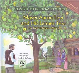 Mayer Aaron Levi and His Lemon Tree de Tami Lehman-Wilzig