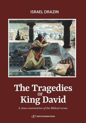 The Tragedies of King David de Israel Drazin