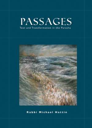 Passages: Text and Transformation in the Parasha de Rabbi Michael Hattin