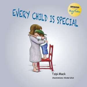 Every Child Is Special de Tzipi Mack