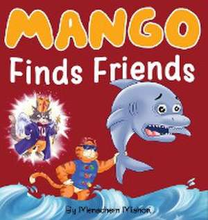 Mango Finds Friends de Menachem Mishori