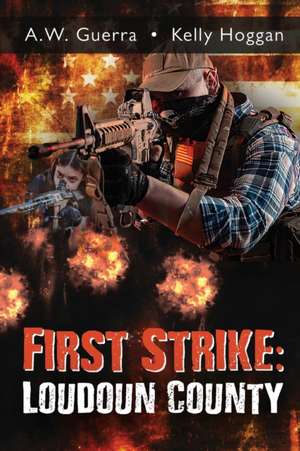 First Strike: Loudoun County de A. W. Guerra