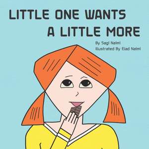 Little One Wants a Little More de Sagi Naimi