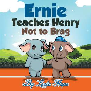 Ernie Teaches Henry Not to Brag de Leela Hope