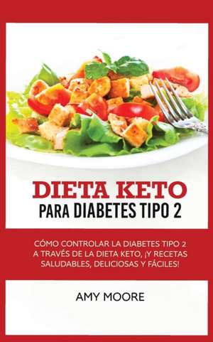 Keto Diet for Type 2 Diabetes de Amy Moore