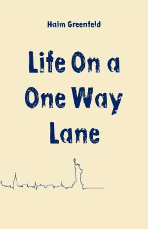 Life on a One Way Lane de Haim Greenfeld