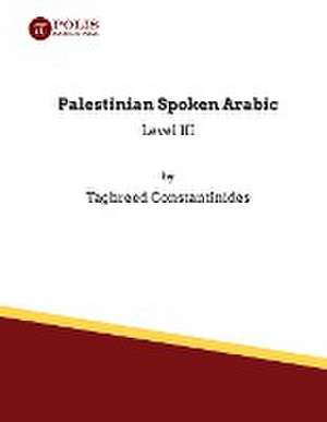 Palestinian Spoken Arabic de Taghreed Constantinides