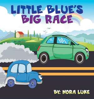 Little Blue car Big Race de Nora Luke