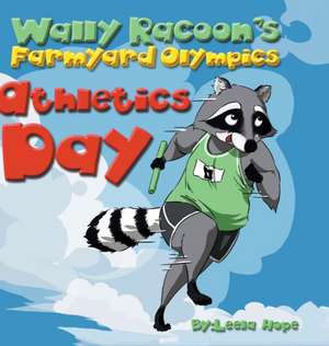 Wally Raccoon's Farmyard Olympics - Athletics Day de Leela Hope