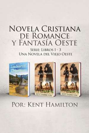 Novela Cristiana de Romance y Fantasía Oeste Serie de Kent Hamilton