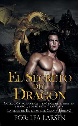 El SECRETO DEL DRAGÓN de Lea Larsen