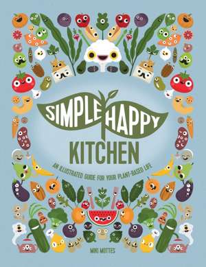 Simple Happy Kitchen de Miki Mottes