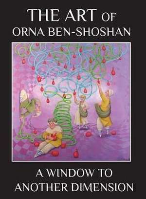 A Window to Another Dimension de Orna Ben-Shoshan