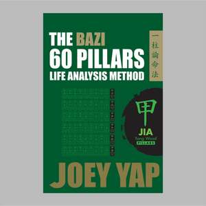 The Bazi 60 Pillars - Yang Wood: The Life Analysis Method Revealed de Joey Yap