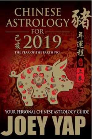 Yap, J: Chinese Astrology for 2019 de Joey Yap