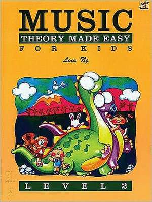 Music Theory Made Easy for Kids, Level 2 de LINA NG