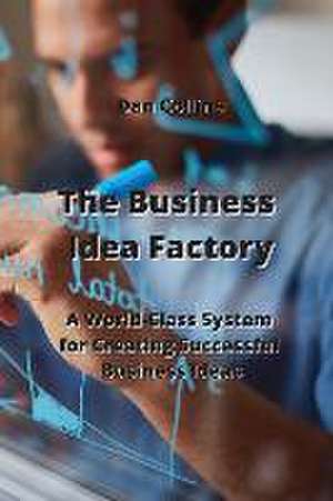 The Business Idea Factory de Dan Collins