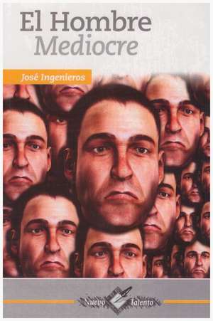 El Hombre Mediocre de Jose Ingenieros