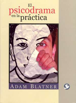 El Psicodrama En La Practica de MD Blatner, Adam