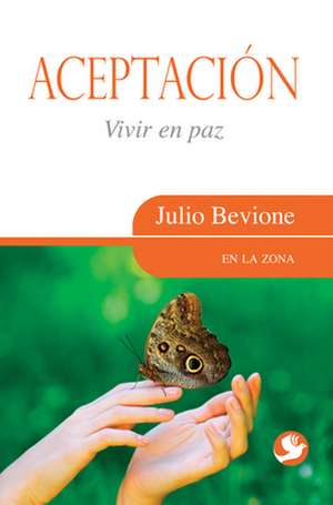 Aceptacion: Vivir En Paz de Julio Bevione