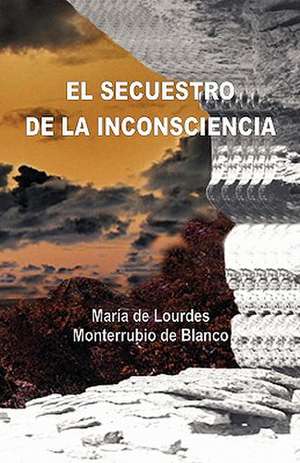 El Secuestro de La Inconsciencia de De Lourdes, Maria