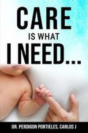 Care is what I need... de Carlos Javier Perdigon Portieles