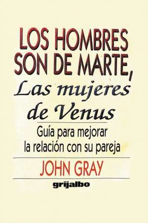 Los Hombres Son De Marte, Las Mujeres de Venus de John Gray