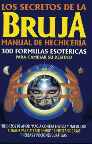 Secretos de La Bruja-Manual de Hechiceria de Ed Tomo