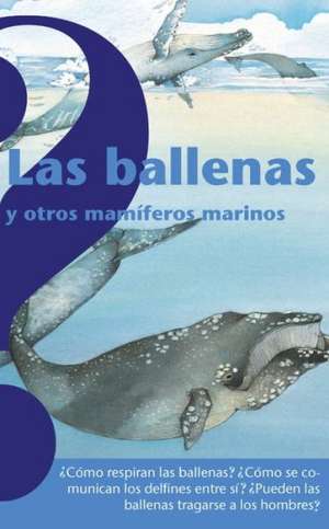 Las Ballenas y Otros Mamiferos Marinos = Whales and Other Sea Mammals: Antologia Cubano-Mexicana de Patrick Geistdoerfer