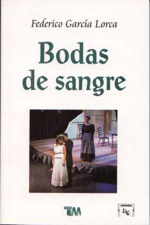 Bodas de Sangre de Federico Garcia Lorca