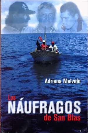 Los Naufragos De San Blas / The Shipwreck of San Blas de Adriana Malvido