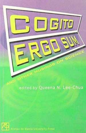 Cogito Ergo Sum and Other Musings on Science de Queena N. Lee-Chua