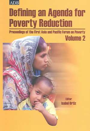 Defining an Agenda for Poverty Reduction, Volume 2: Proceedings of the First Asia and Pacific Forum on Poverty de Asian Development Bank