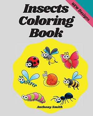 Insects Coloring Book de Anthony Smith