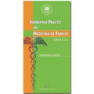 Îndreptar practic pentru medicină de familie de Dumitru Matei