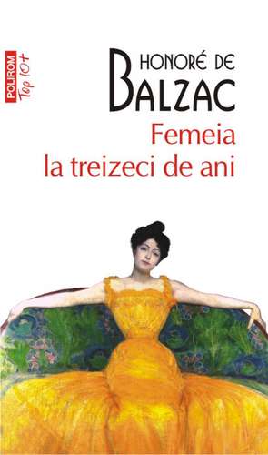 Femeia la treizeci de ani de Honore de Balzac