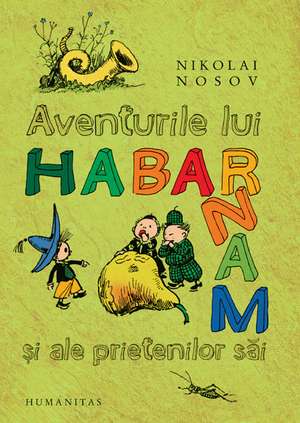 Aventurile lui Habarnam şi ale prietenilor săi de Nikolai Nosov