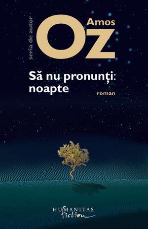 Să nu pronunţi: noapte de Amos Oz