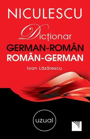 Dicţionar german-român/român-german: uzual de Ioan Lazarescu