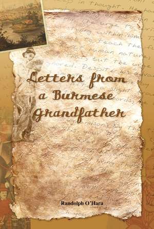 Letters from a Burmese Grandfather de Randolph O'Hara