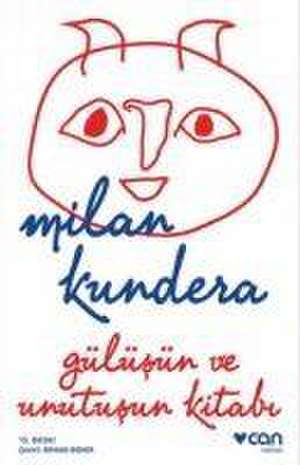 Gülüsün ve Unutusun Kitabi de Milan Kundera