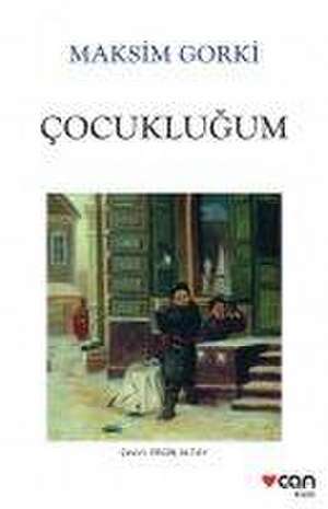 Cocuklugum de Maksim Gorki