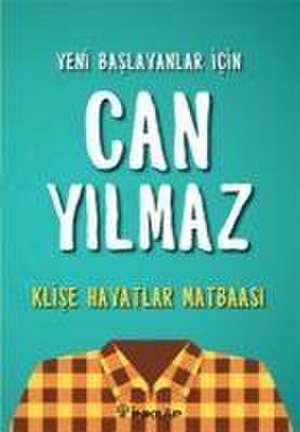 Klise Hayatlar Matbaasi de Can Yilmaz