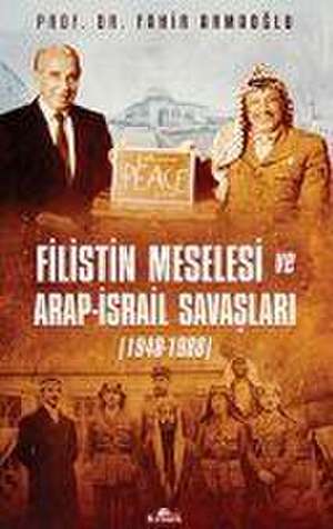 Filistin Meselesi ve Arap-Israil Savaslari de Fahir Armaoglu